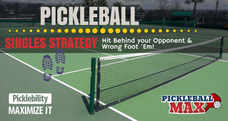 Pickleball Singles Strategy - Hit behind your Opponent