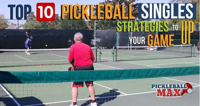 Top10 Pickleball Singles Strategies
