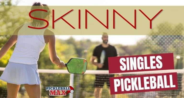 skinny singles pickleball