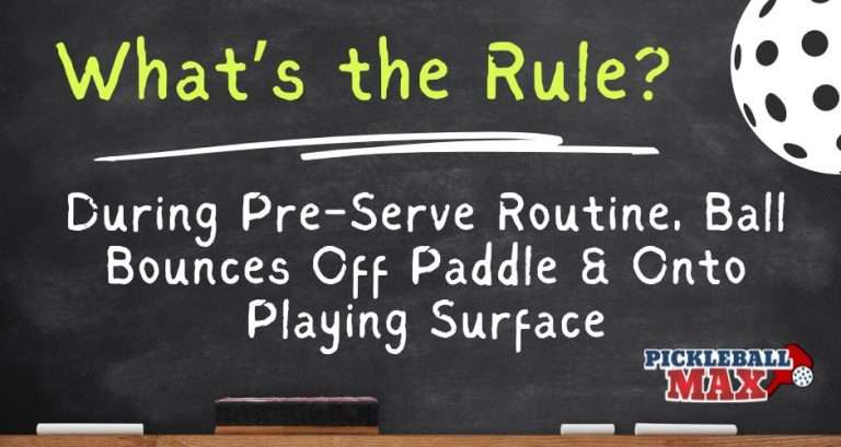 Ball Bounces Off Paddle and Onto Playing Surface During Pre-Serve Routine. Serve & Fault?