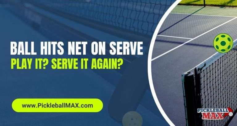 Pickleball Hits Net on Serve – Play it? Or Serve it Again?